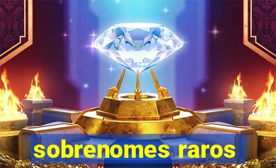 sobrenomes raros